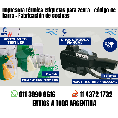 Impresora térmica etiquetas para zebra  código de barra - Fabricación de cocinas